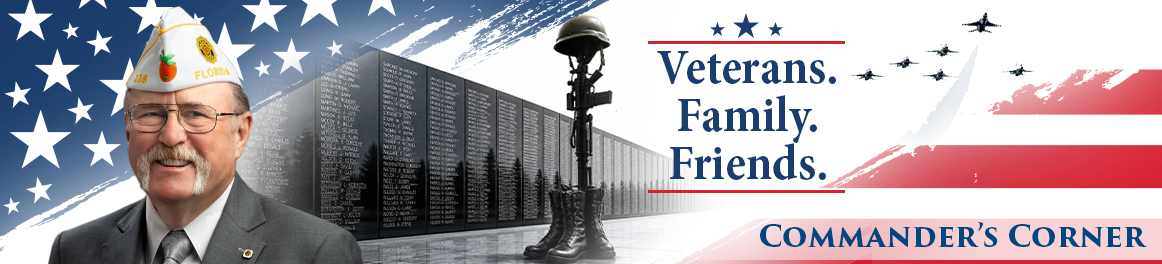 Banner showing a smiling veteran in a suit and paper hat beside a wall of names, with the text 'Veterans. Family. Friends.' and 'Commander’s Corner' on the right.
